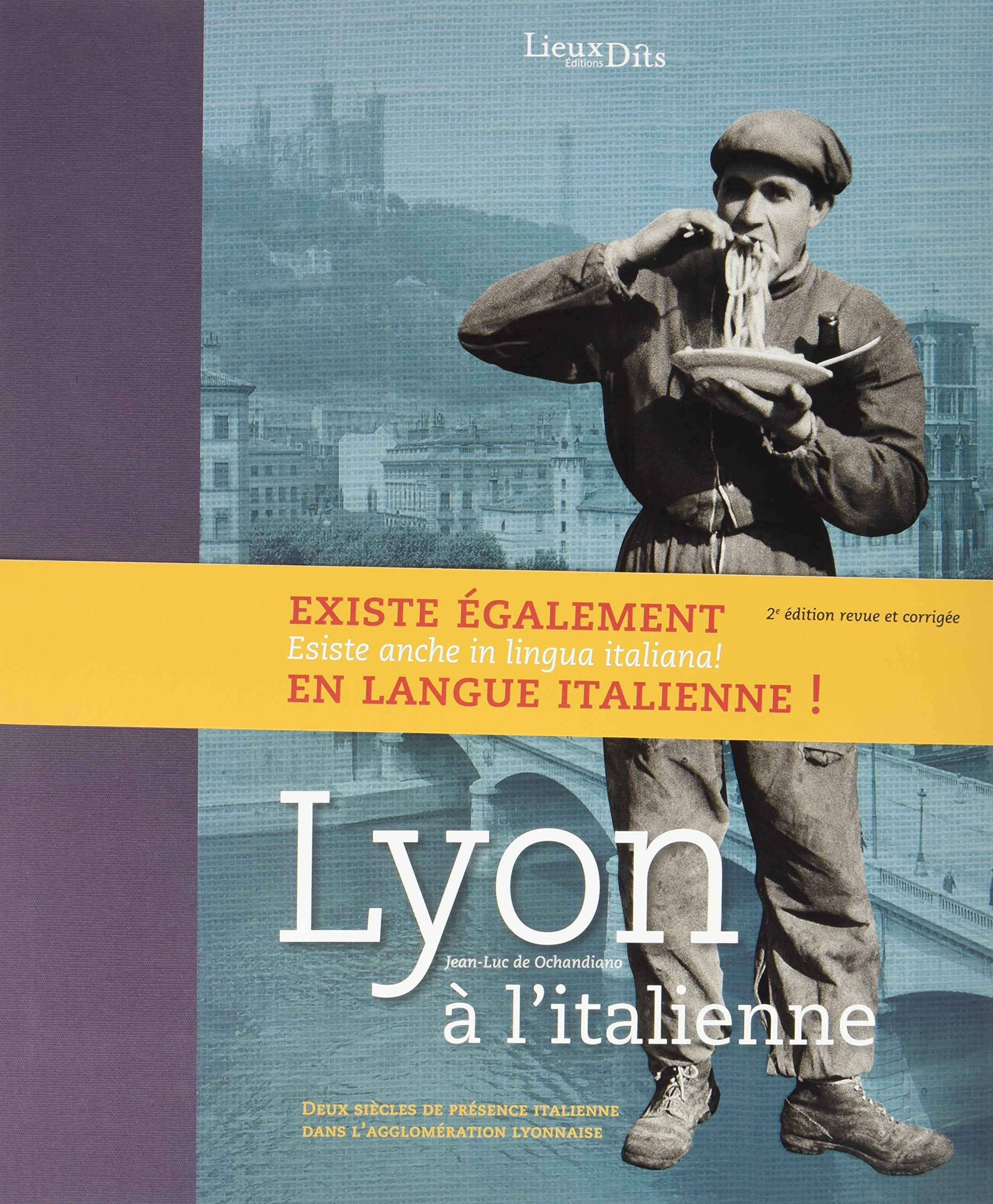 Lyon à l'Italienne (Fr): Deux siècles de présence italienne dans lagglomération lyonnaise Politics & History