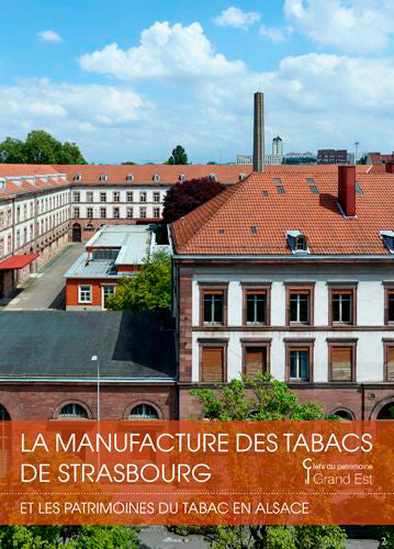 La manufacture des tabacs de Strasbourg : et les patrimoines du tabac en Alsace Film, Art & Culture