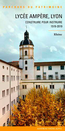 Lycée Ampère, Lyon : construire pour instruire, 1519-2019 : Rhône Contemporary literature