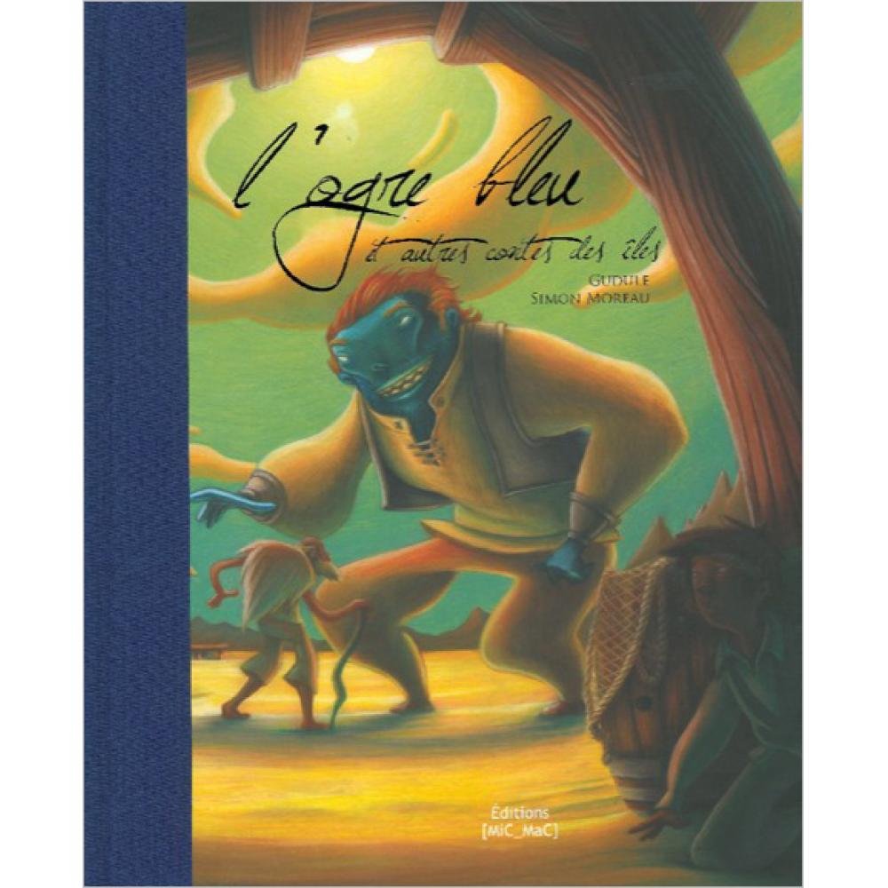 L'Ogre bleu et autres contes des îles book