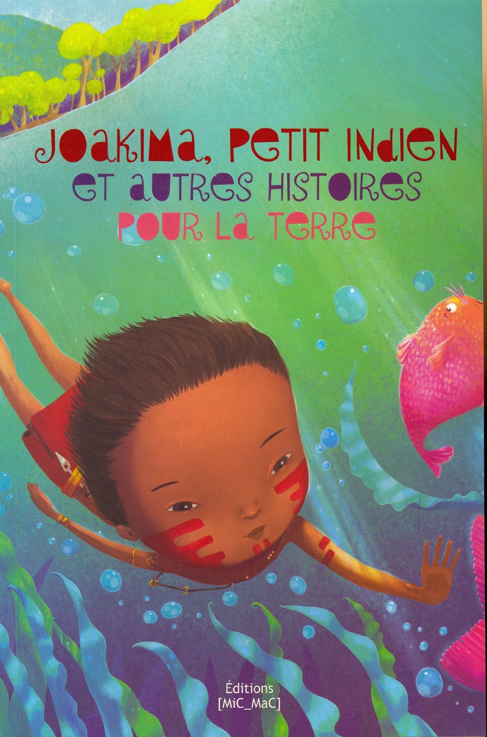 Joakima, Petit Indien et autres histoires pour la Terre book