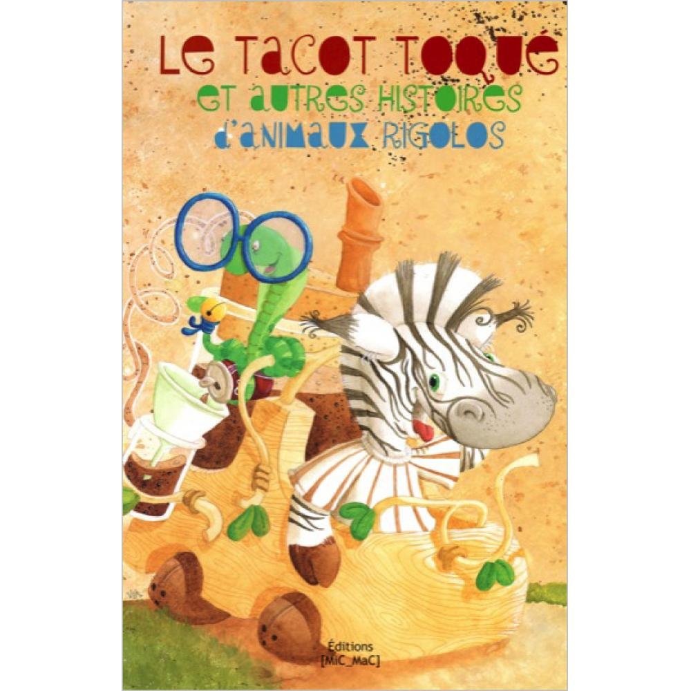 Le Tacot toqué et autres histoires d'animaux rigolos Children's books