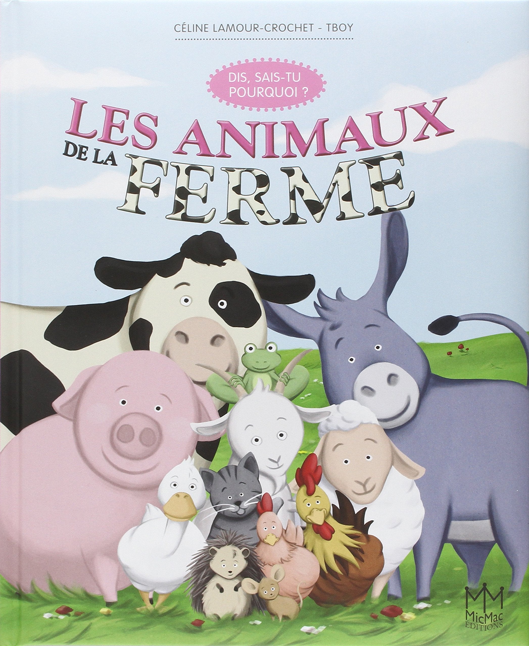 Les animaux de la ferme - Dis, sais-tu pourquoi ? Children's books