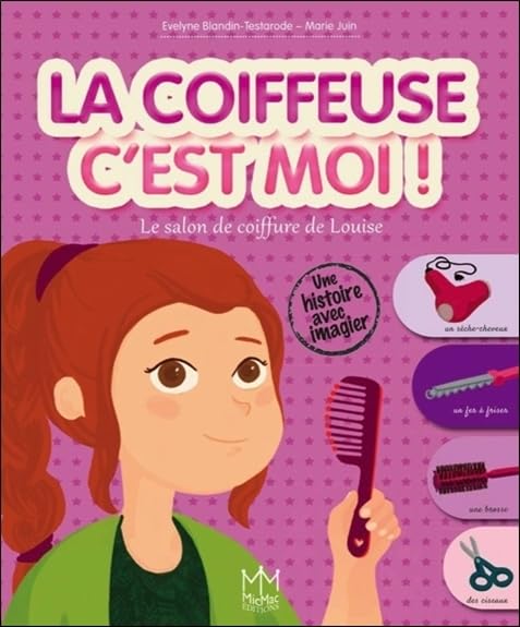 La coiffeuse, c'est moi ! Le salon de coiffure de Louise Children's books