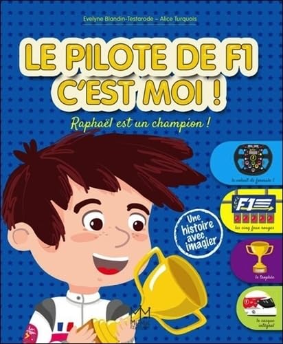 Le pilote de F1, c'est moi ! Raphaël est un champion ! book