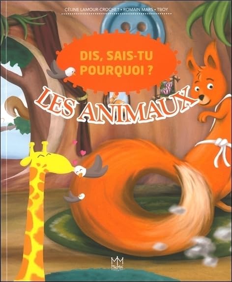 Dis, sais-tu pourquoi ? Les animaux Children's books