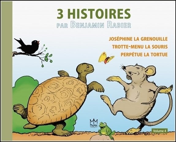 3 histoires par Benjamin Rabier T4: Volume 4, Joséphine la grenouille ; Trotte-menu la souris ; Perpétue la tortue Children's books