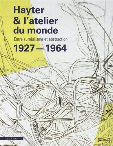 Hayter & l'atelier du monde : entre surréalisme et abstraction : 1927-1964 book