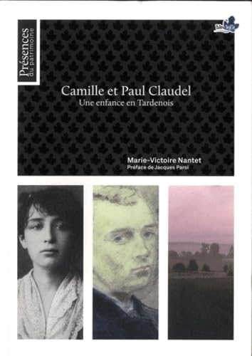 Camille et Paul Claudel: Une enfance en Tardenois Books