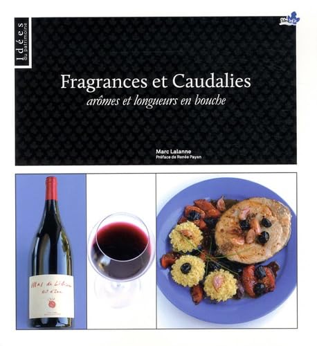 Fragrances et Caudalies: Arômes et longueurs en bouche Books