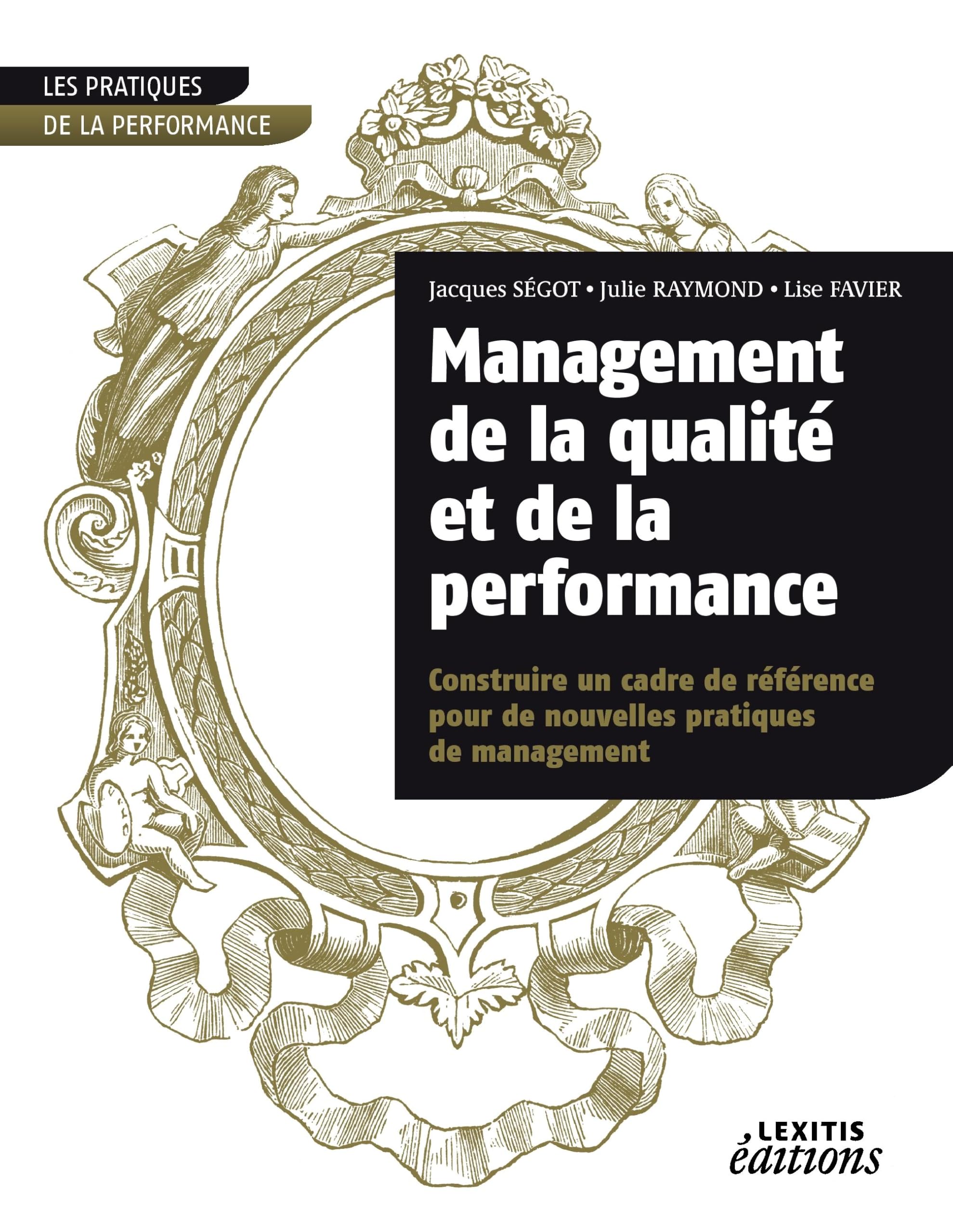 Management de la qualité et de la performance, construire un cadre de référence pour de nouvelles pratiques de management Law