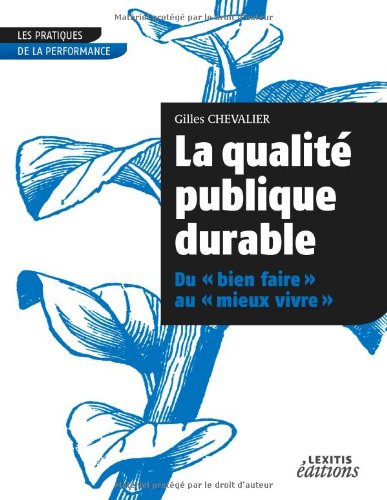 La qualité publique durable : du bien faire au mieux vivre Law