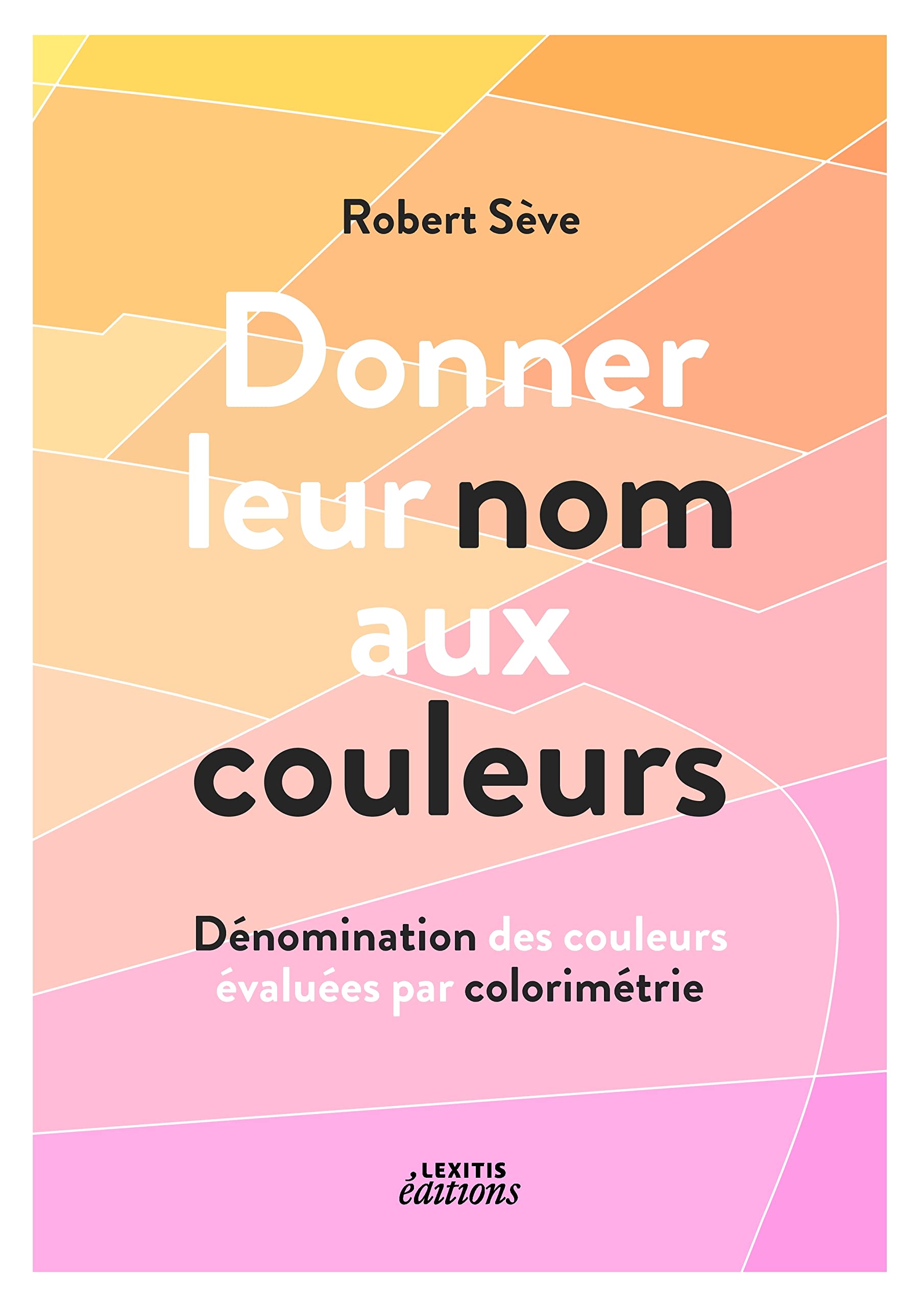 Donner leur nom aux couleurs Dénomination des couleurs évaluées par colorimétrie Media & Communication