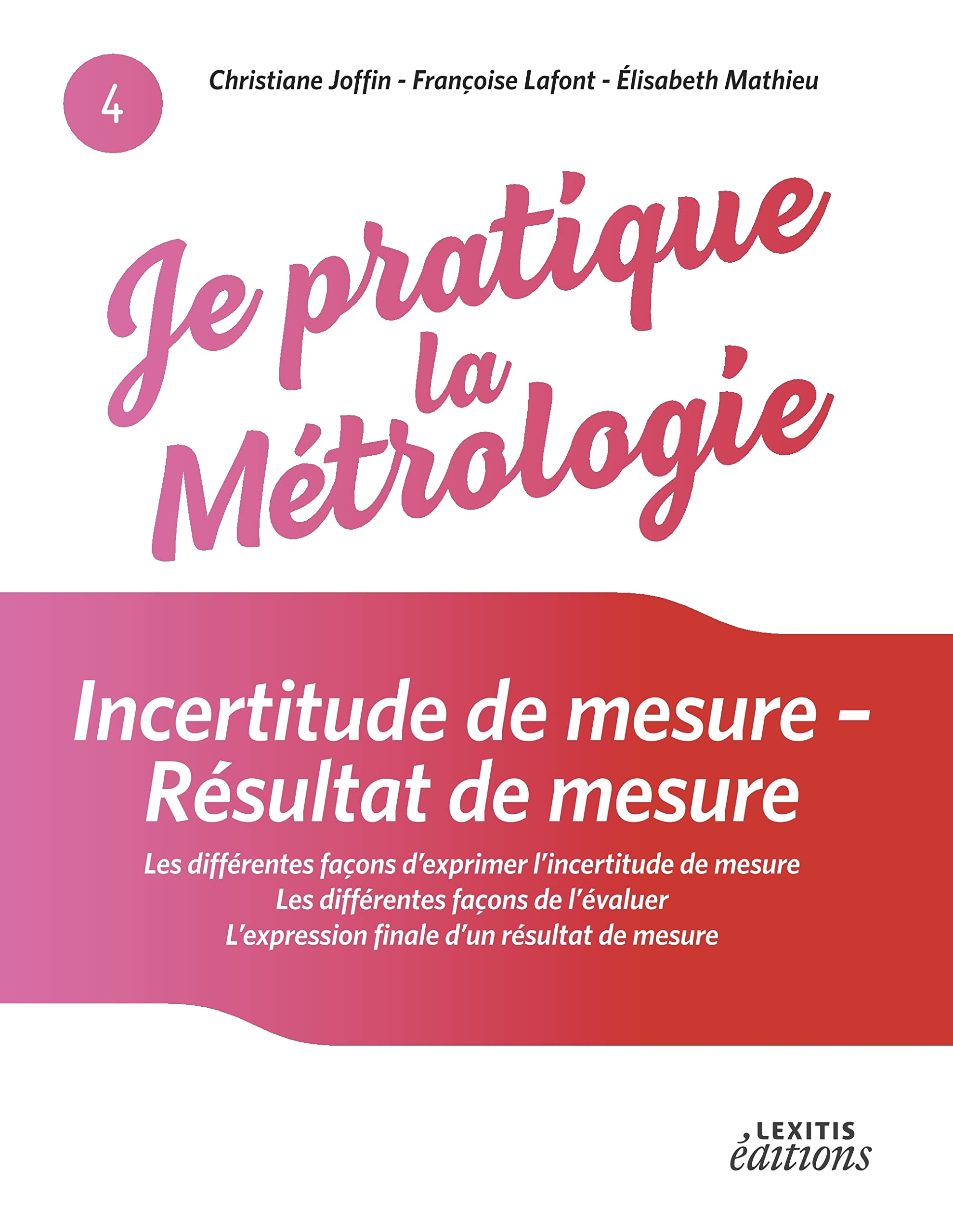 Je pratique la métrologie : Incertitude de mesure - Résultat de mesure: Les différentes façons d'exprimer l'incertitude de mesure, les différentes ... L'expression finale d'un résultat de mesure Books