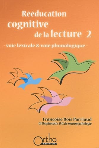 Rééducation cognitive de la lecture: Tome 2, Voie lexicale & voie phonologique book
