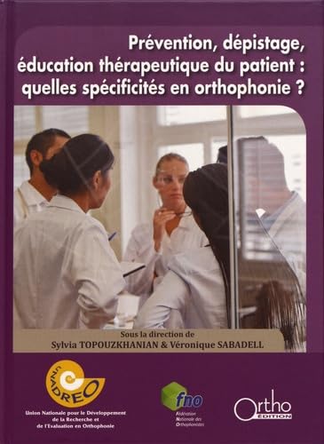 Prévention, dépistage, éducation thérapeutique du patient : quelles spécificités en orthophonie ? book