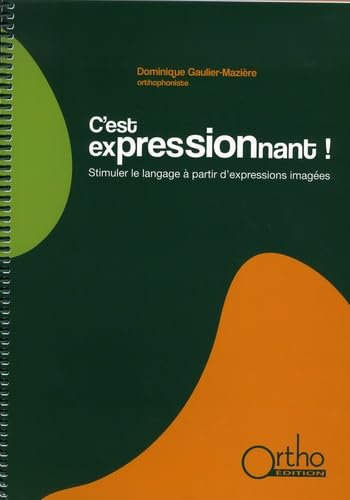 C'est expressionnant !: Stimuler le langage à partir d'expressions imagées Books