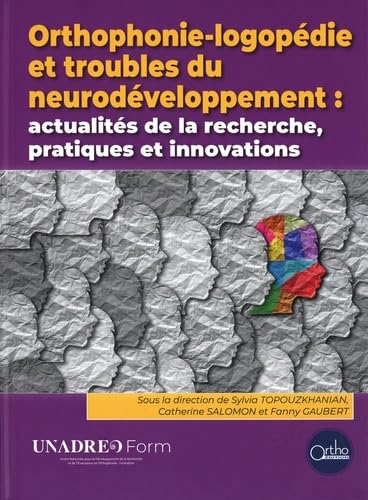 Orthophonie-logopédie et troubles du neurodéveloppement: Actualité de la recherche, pratiques et innovations book