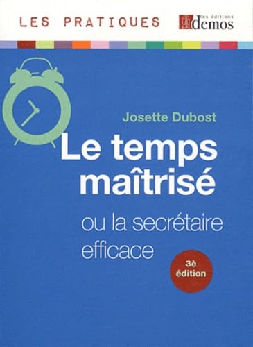 Le temps maîtrisé ou la secrétaire efficace Books