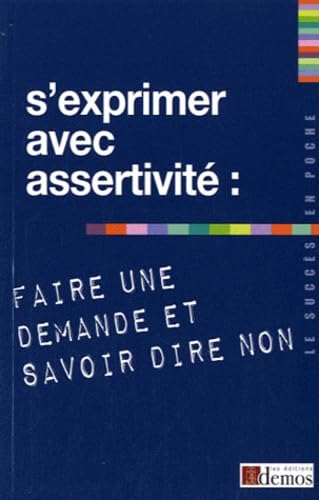 S'exprimer avec assertivité : faire une demande et savoir dire non book