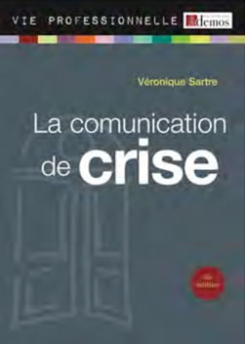 La communication de crise: Anticiper et communiquer en situation de crise book