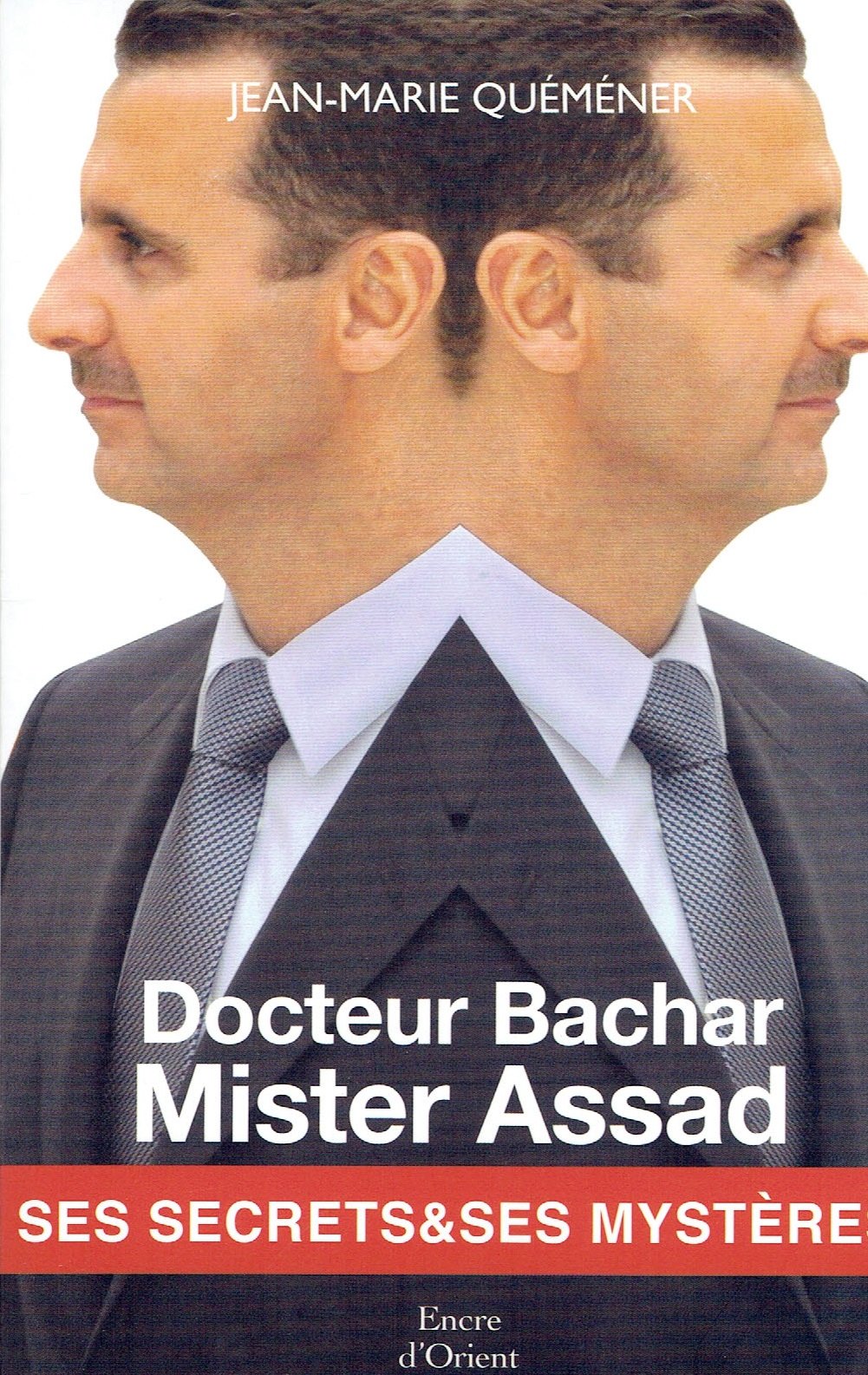 Docteur Bachar Mister Assad - Ses secrets & ses mystères Politics & History