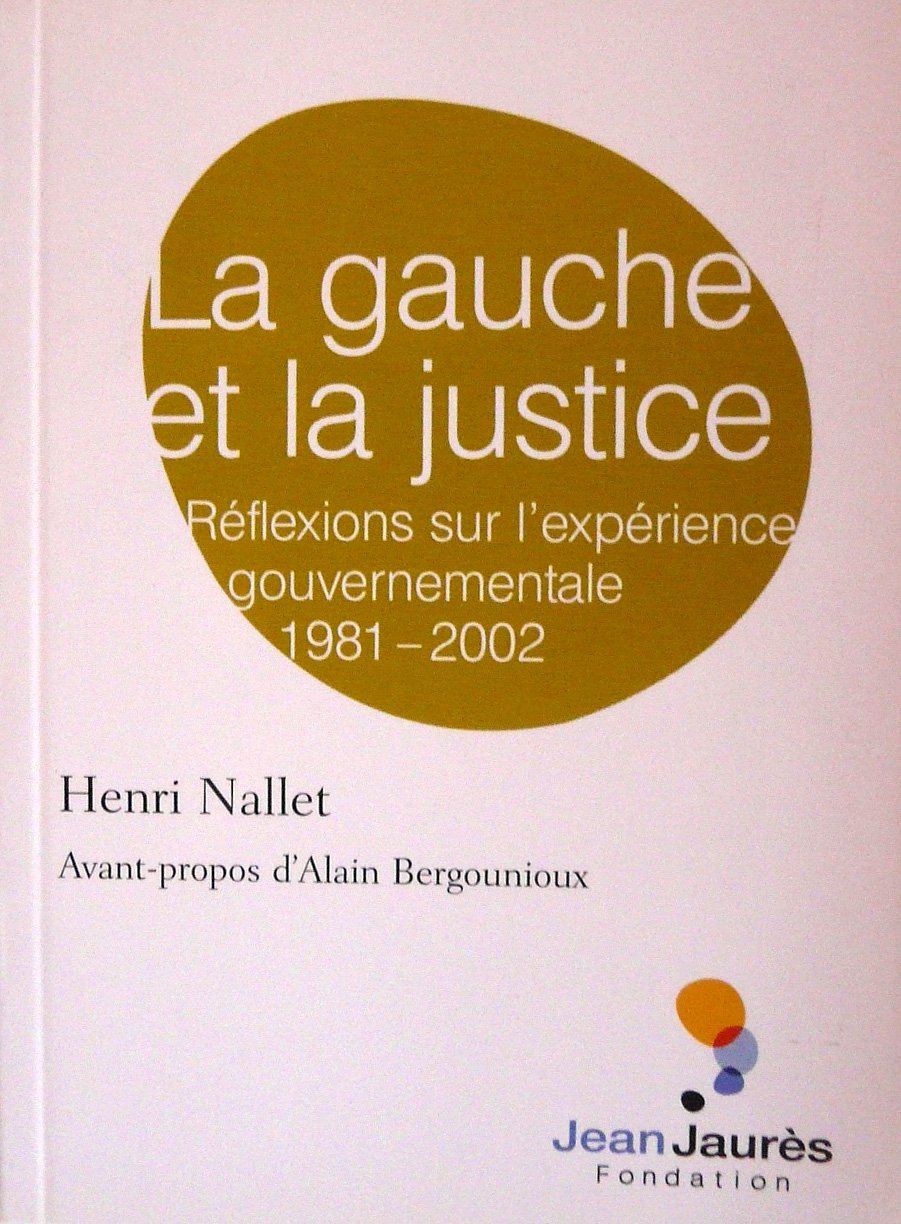 La gauche et la justice. Réflexions sur l'expérience gouvernementale 1981-2002 Books