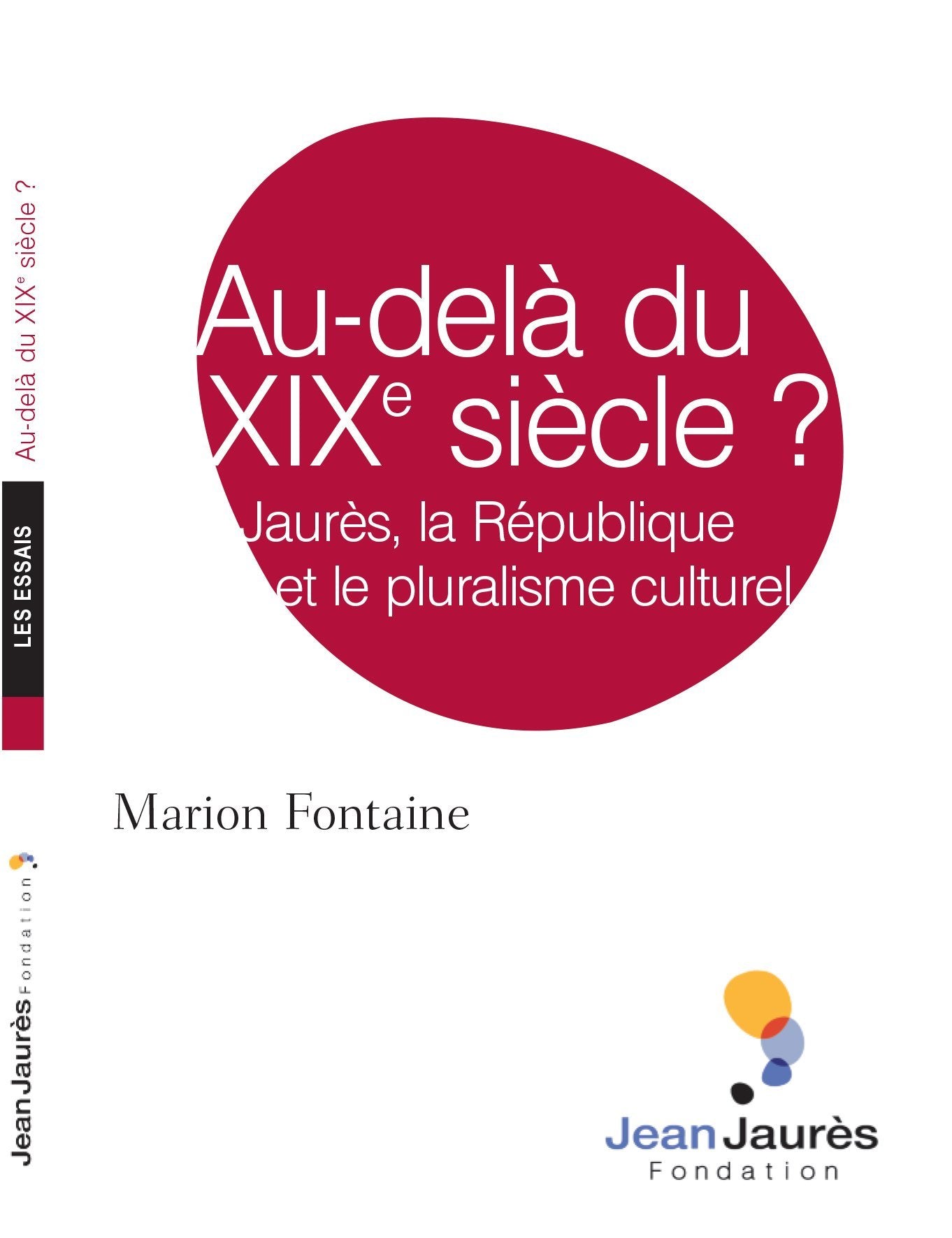 Au-delà du XIXe siècle ? Jaurès, la République et le pluralisme culturel Books