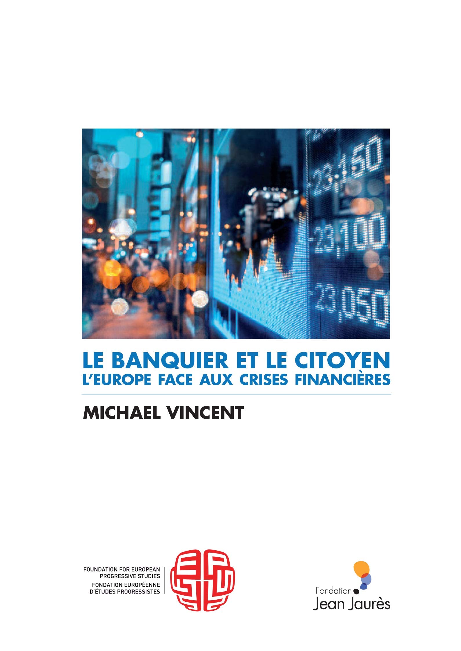 Le banquier et le citoyen: L'Europe face aux crises financières Books