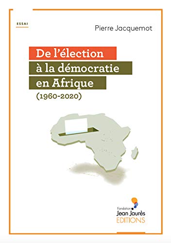 De l élection à la démocratie en Afrique Books