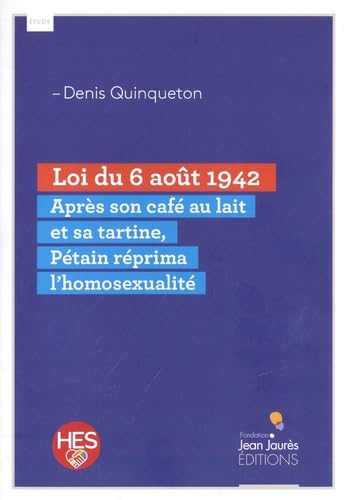 Loi du 6 août 1942: Après son café au lait et sa tartine, Pétain réprima l’homosexualité book