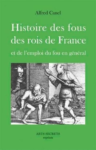 Les fous des rois de France: Et de l'emploi du fou en général Books