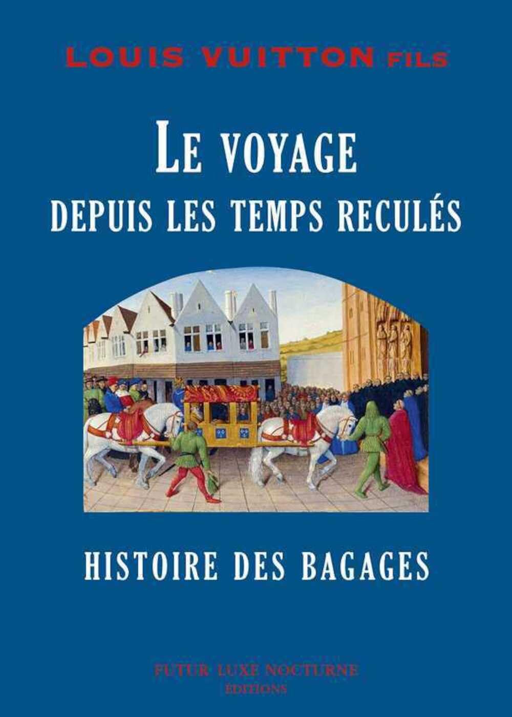 Histoire des bagages le voyage depuis les temps les plus reculés Books