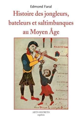 Histoire des jongleurs bateleurs et saltimbanques au Moyen Age book