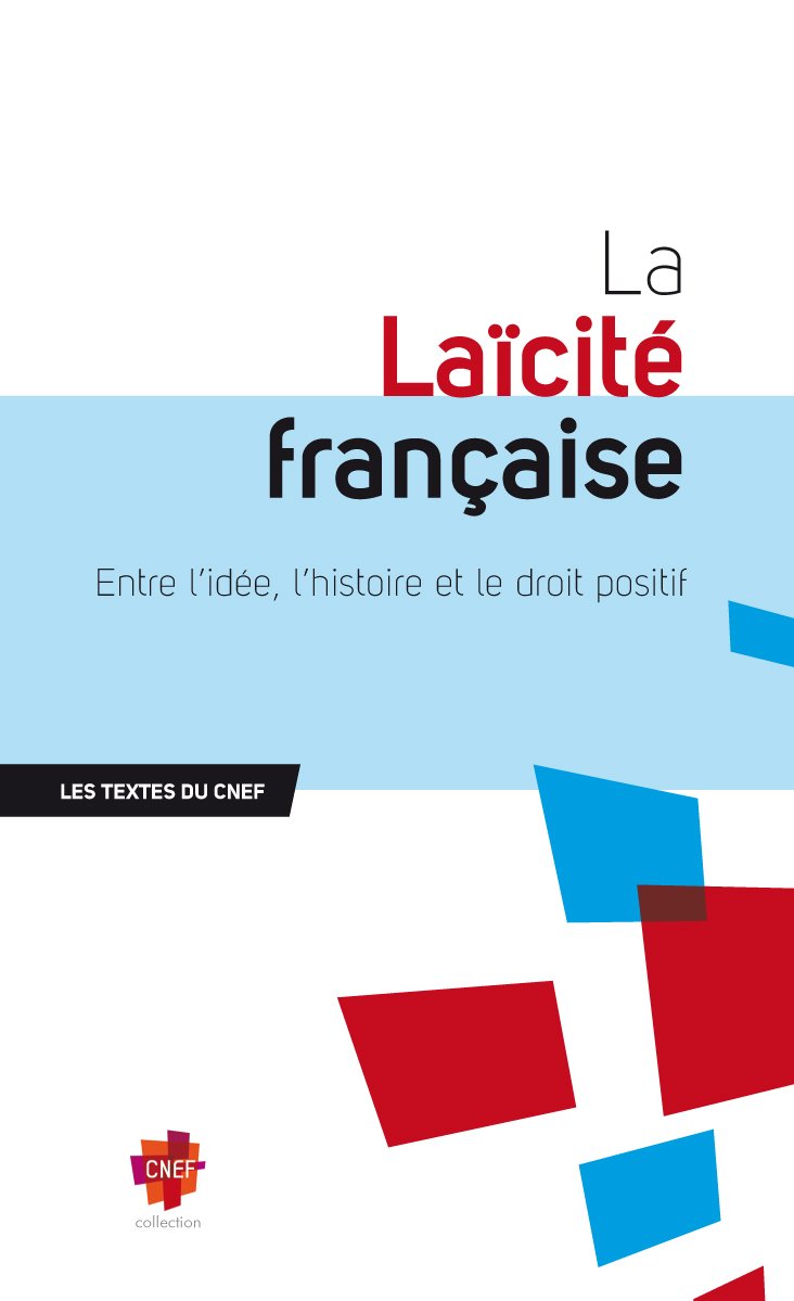 La Laïcité française: Entre l'idée, l'Histoire et le droit positif Books