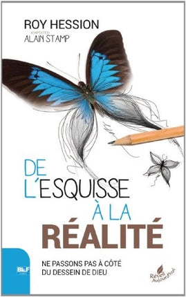 De l'esquisse à la réalité : ne passons pas à côté du dessein de Dieu Religion & Esotericism