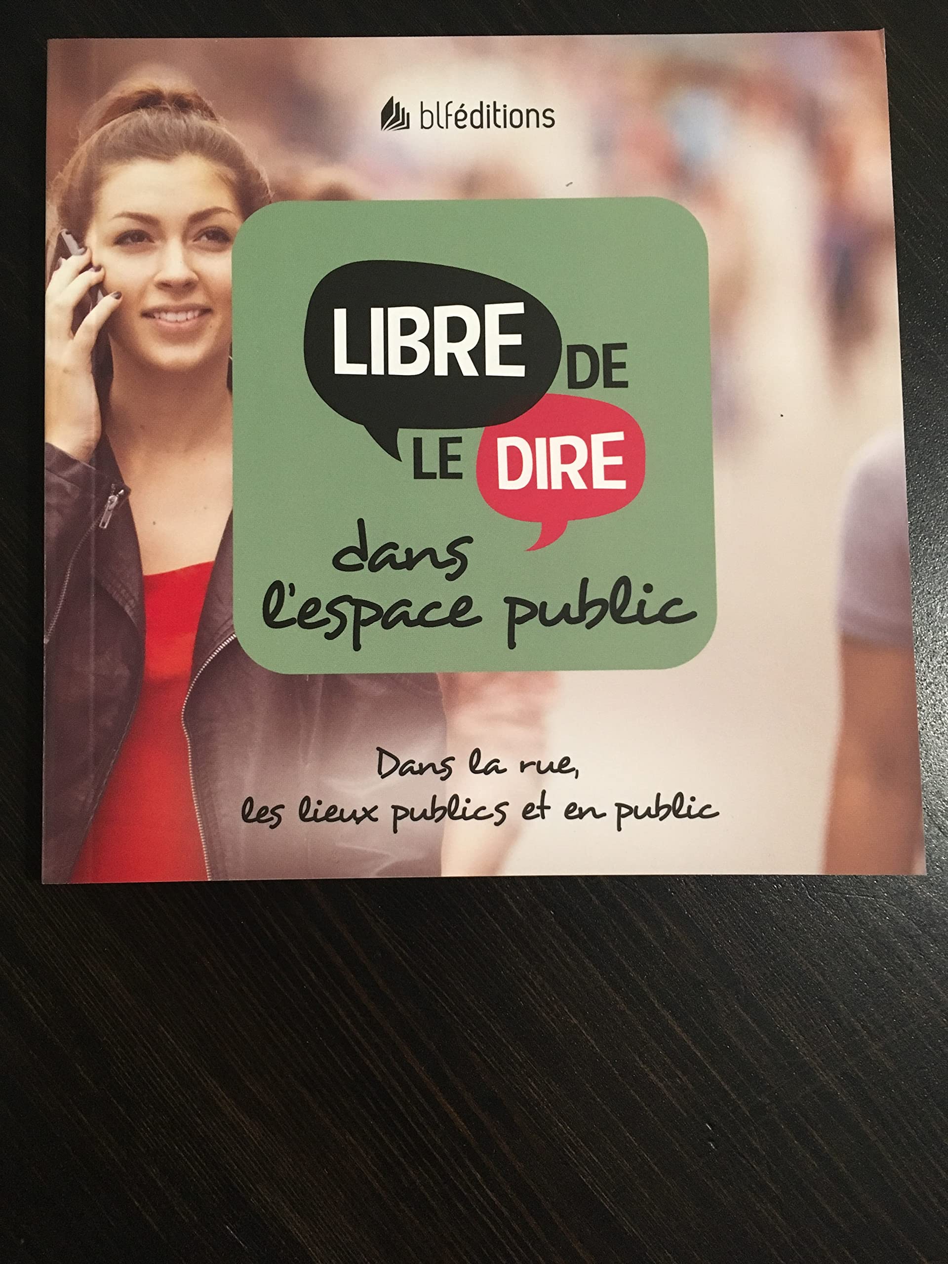 Libre de le dire dans l'espace public: Dans la rue, les lieux publics et en public Books