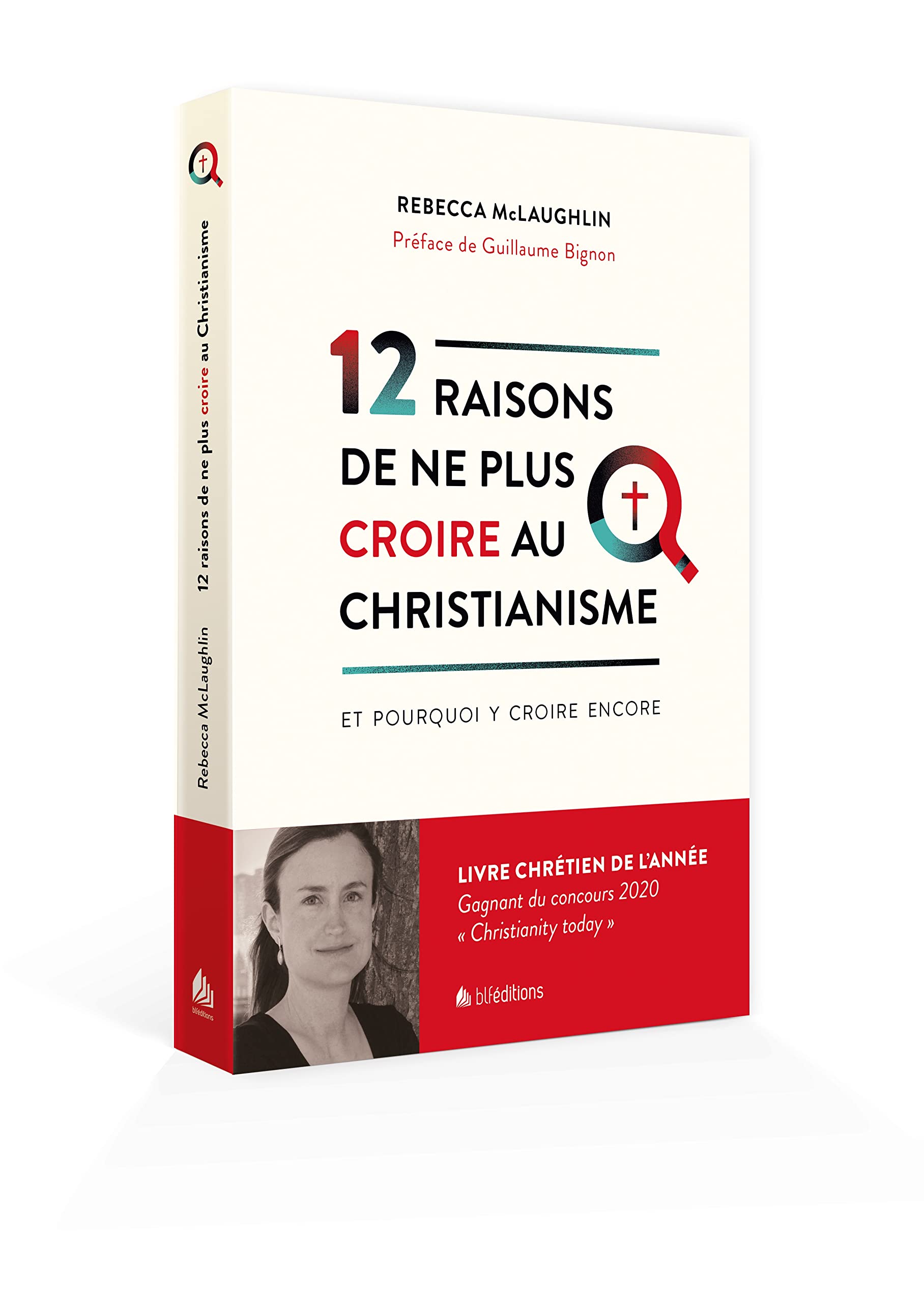 12 raisons de ne plus croire au Christianisme. Et pourquoi j'y crois encore Religion & Esotericism