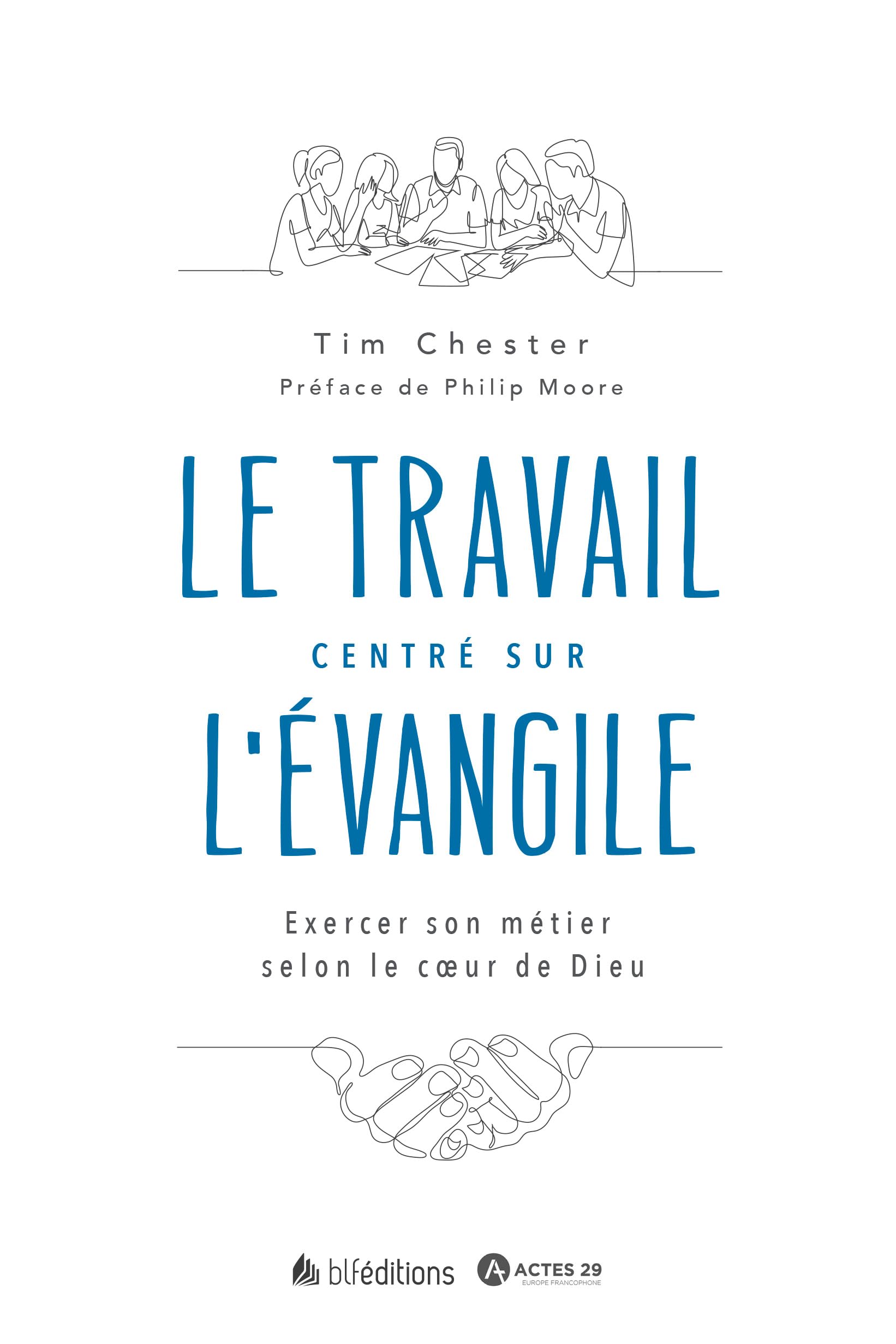 Le travail centré sur l´Evangile. Exercer son métier selon le coeur de Dieu book