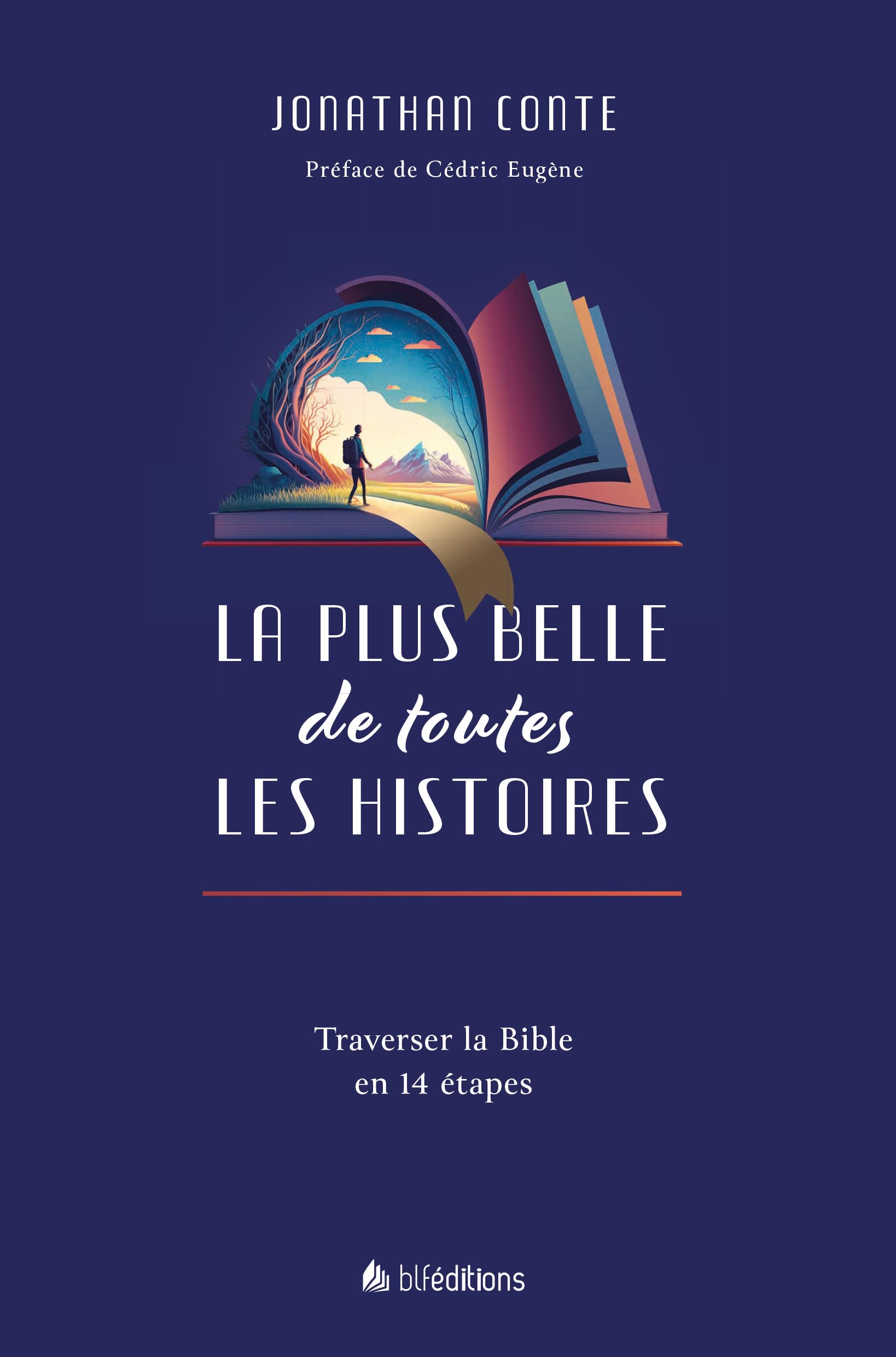 La plus belle de toutes les histoires. Traverser la Bible en 14 étapes book