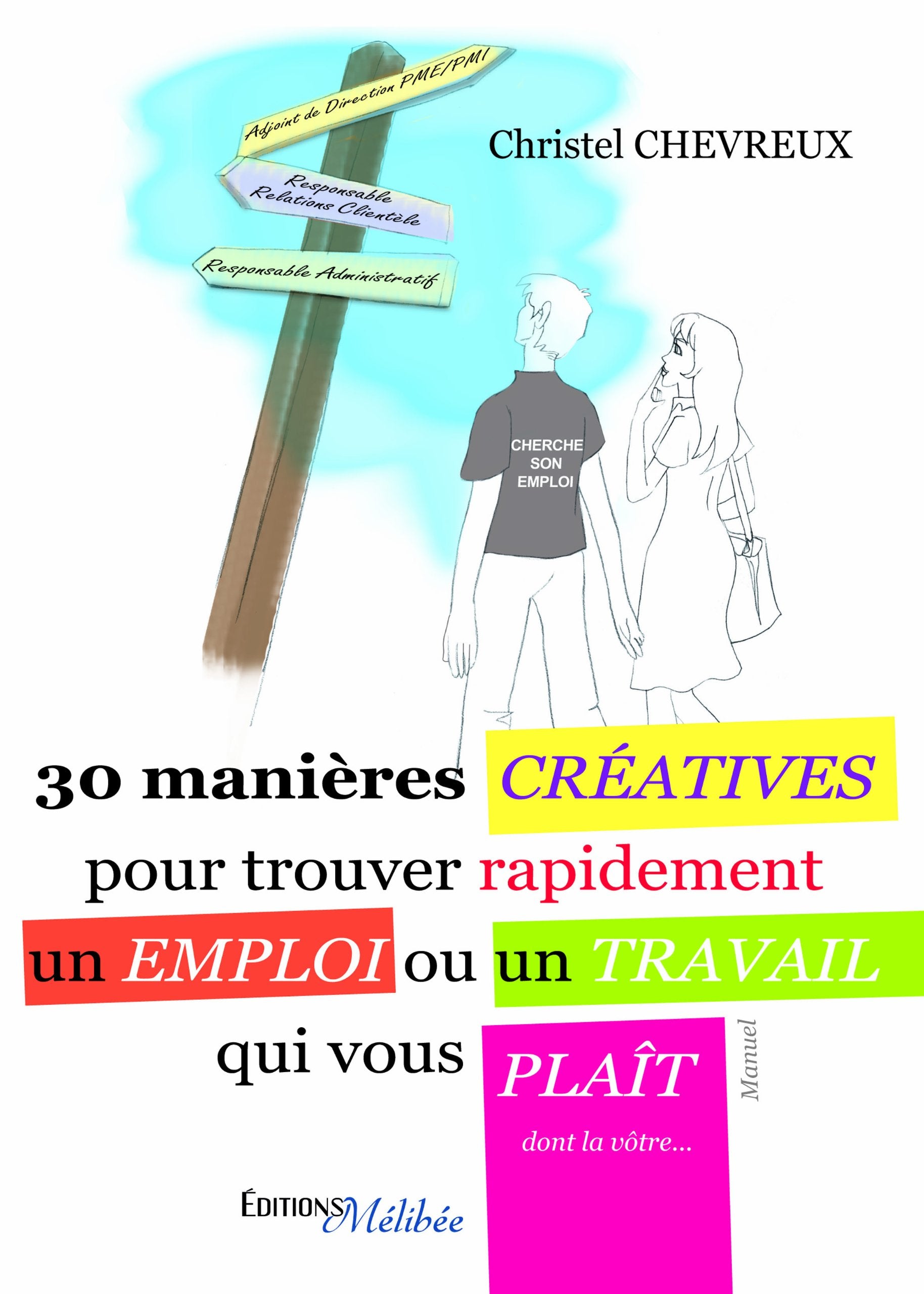 30 manières Créatives pour trouver rapidement un emploi ou un travail qui vous plaît book