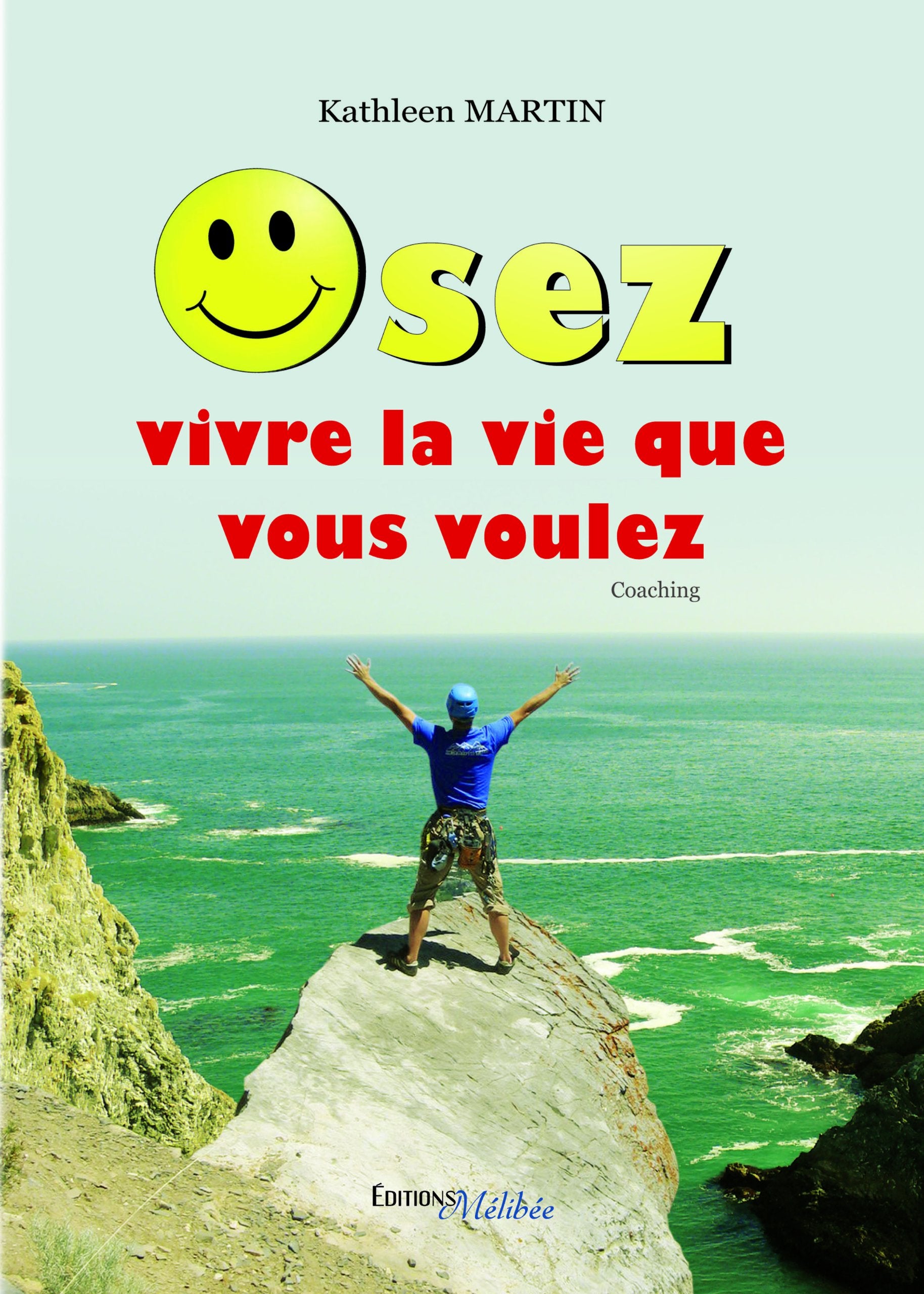 Osez Vivre la Vie Que Vous Voulez Books