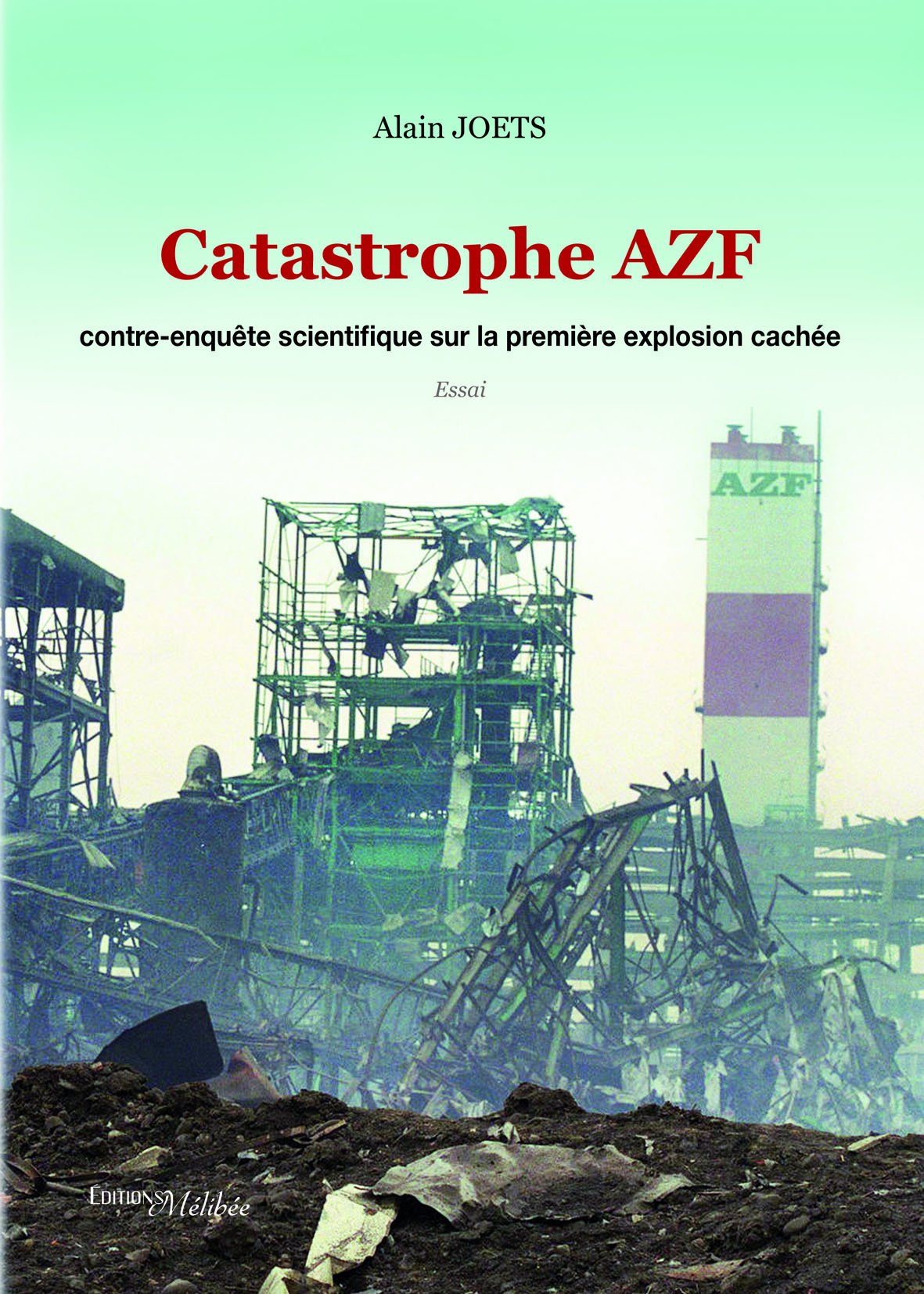 Catastrophe AZF : contre-enquête scientifique sur la première explosion cachée book