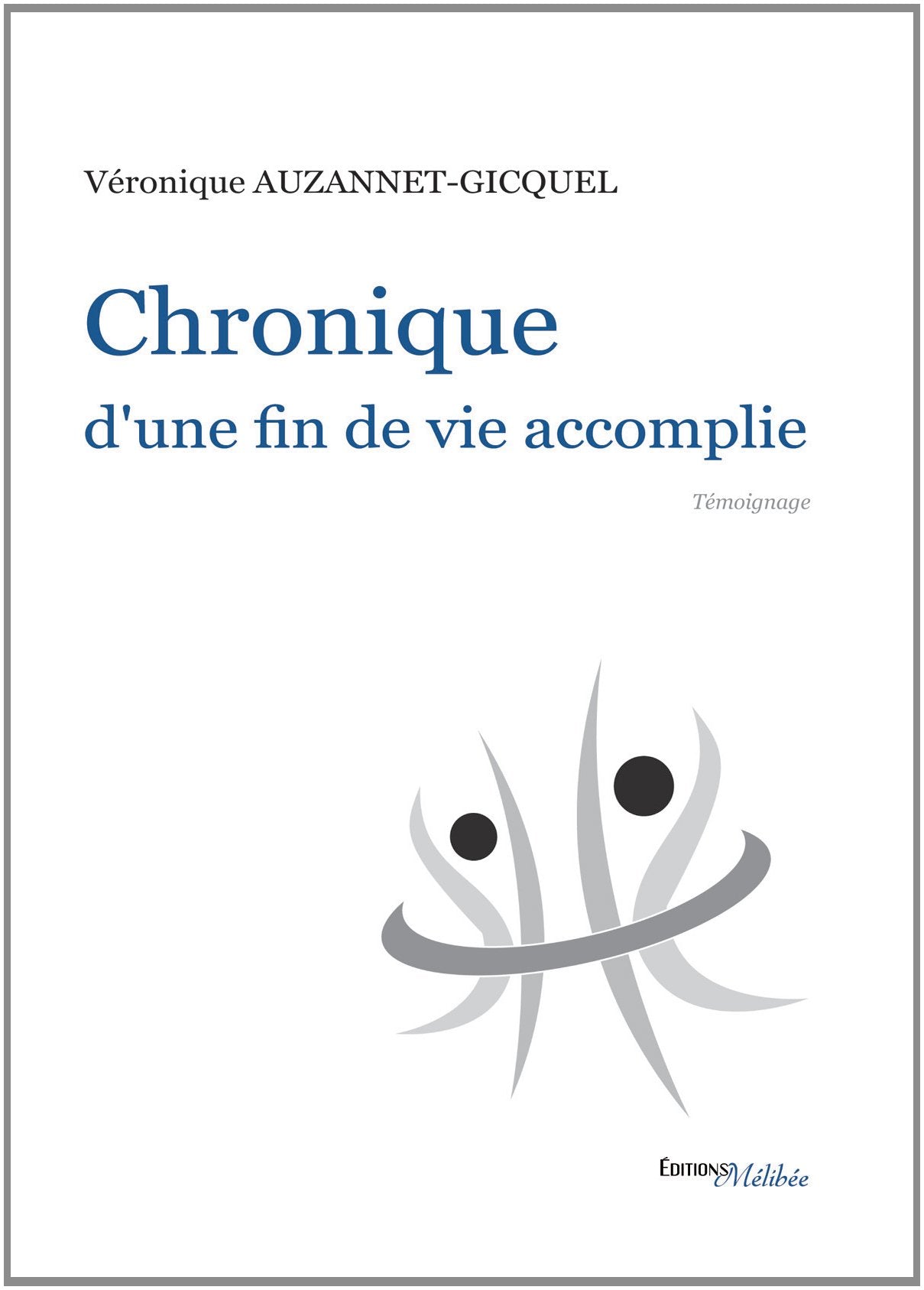 Chronique d une Fin de Vie Accomplie book