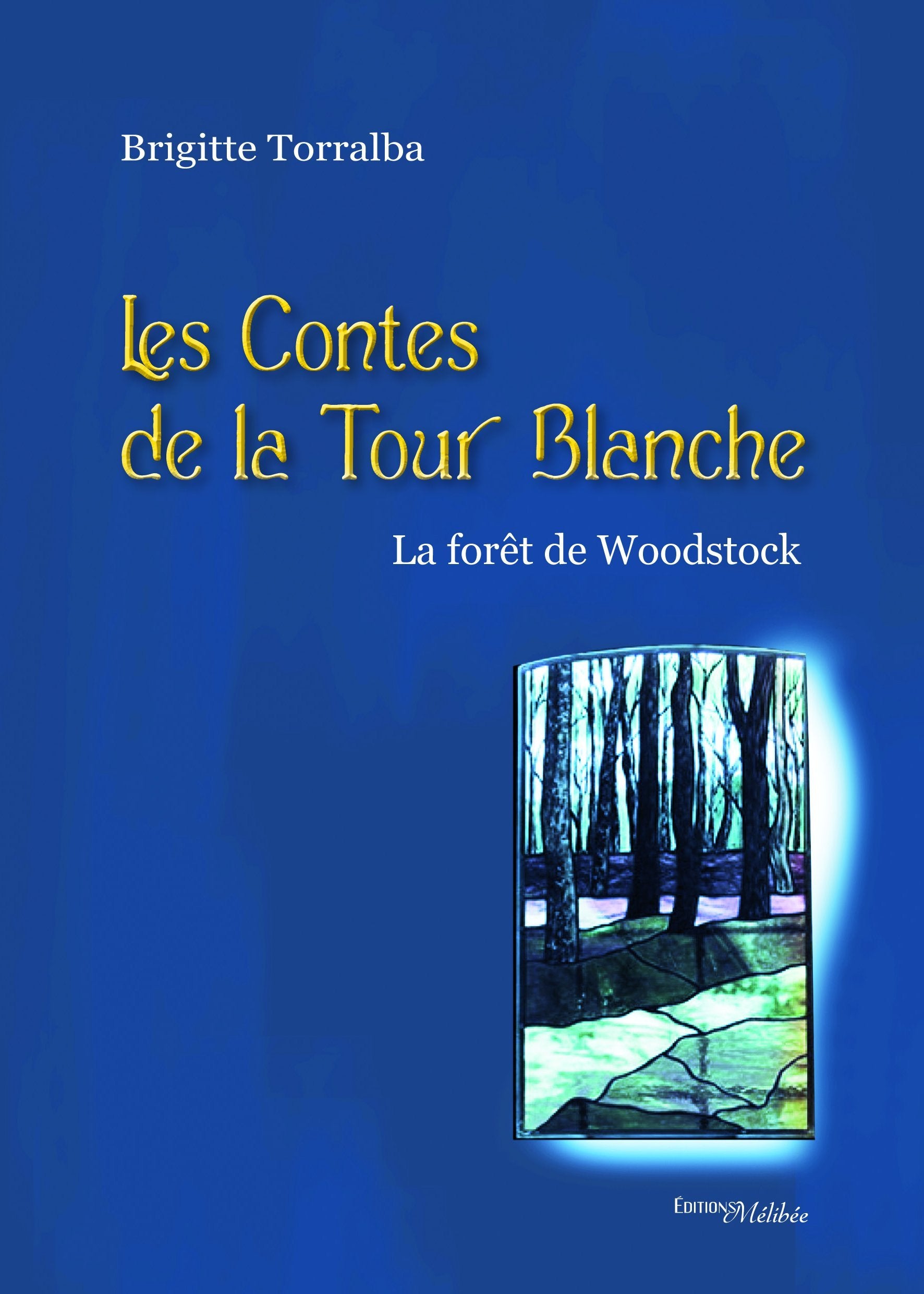 Les contes de la Tour blanche - La forêt de Woodstock book