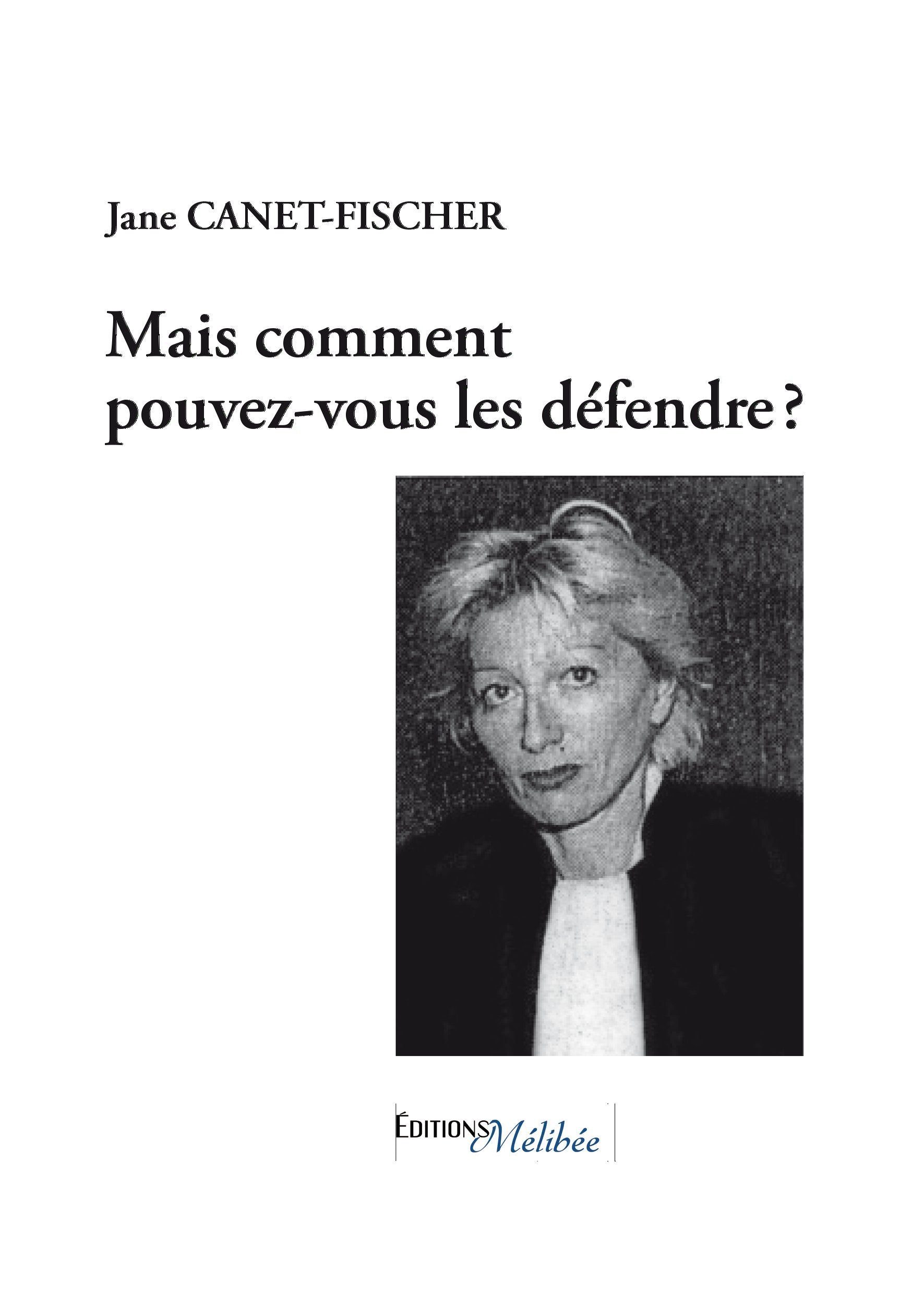 Mais Comment Pouvez Vous les Defendre ? Books