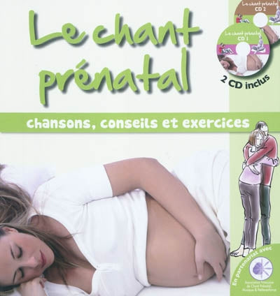 Product Image: Le chant prénatal : chansons, conseils et exercices