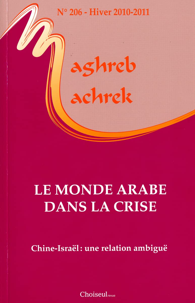 Le monde arabe dans la crise - Chine-Israël : une relation ambiguë (n.206 Hiver 2010-2011) Books