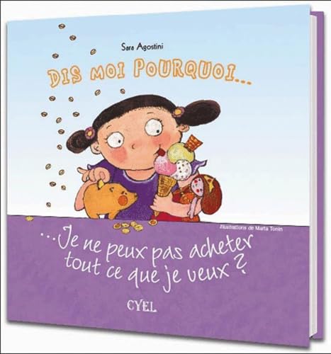 Dis moi pourquoi...: Je ne peux pas acheter tout ce qui me plaît ? Books