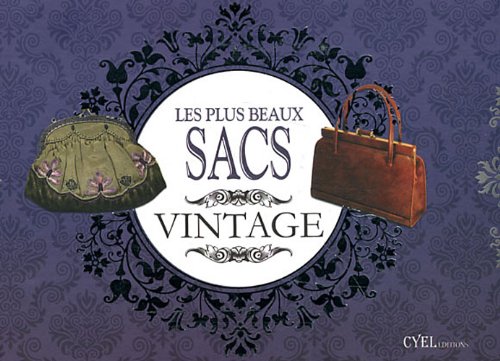 Les plus beaux sacs vintage: L'accessoire par excellence Books